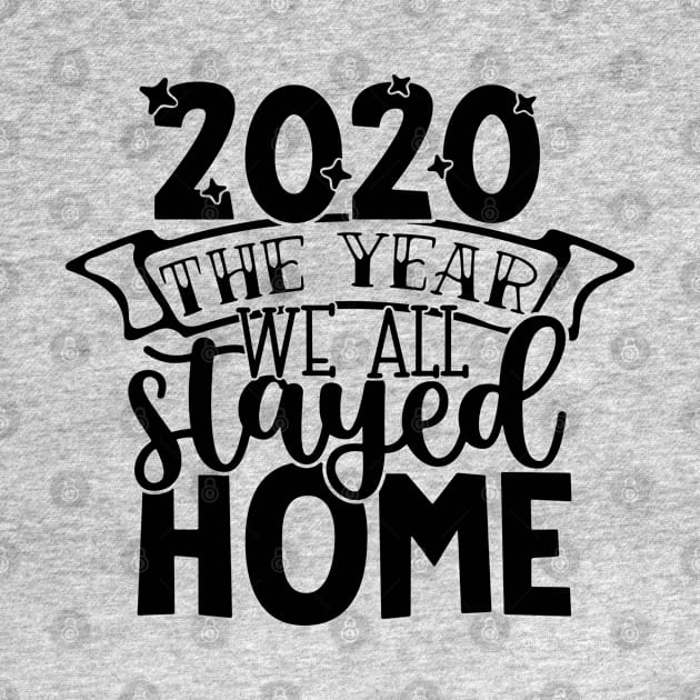 2020 The Year We All Stayed Home by busines_night